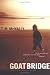 The Goat Bridge: A Novel (Sweetwater Fiction: Originals)