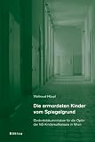 Die ermordeten Kinder vom Spiegelgrund