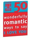 50 romantic ways to say I love you
