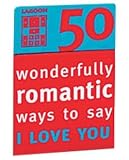 50 romantic ways to say I love you
