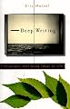 Deep Writing: 7 Principles That Bring Ideas to Life