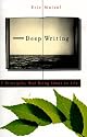 Deep Writing: 7 Principles That Bring Ideas to Life