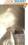Death Talk: The Case Against Euthanas...