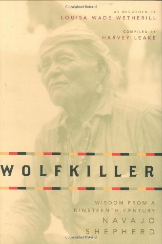 Wolfkiller: Wisdom From a Nineteenth-Century Navajo Shepherd