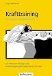 Krafttraining mit Seilzug- und Fitnessger�ten: Die effektivsten �bungen unter Ber�cksichtigung sportartspezifischer Techniken