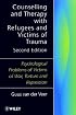 Counselling and Therapy with Refugees and Victims of Trauma: Psychological Problems of Victims of War, Torture and Repression
