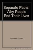 Separate paths : why people end their lives