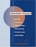 Affordable Cleanup?: Opportunities for Cost Reduction in the Decontamination and Decommissioning of the Nation s Uranium Enrichment Facilities