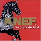 Der Geschenkte Gaul [Musikkassette] - Hildegard Knef