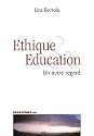 Ethique & &eacute;ducation : Un autre regard