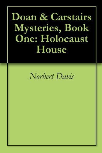 Doan & Carstairs Mysteries, Book One: Holocaust House ($.99 Mystery Classics)