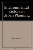 Environmental factors in urban planning : air pollution, noise, urban open spaces, sunlight and natural lighting indoors