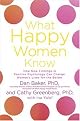 What Happy Women Know: How New Findings in Positive Psychology Can Change Women's Lives for the Better