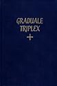 Graduale Triplex: The Roman Gradual With the Addition of Neums from Ancient Manuscripts