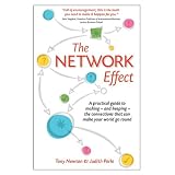 The Network Effect: A Practical Guide to Making - and Keeping - the Connections That Can Make Your World Go Roundby Tony Newton