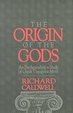 The Origin of the Gods: A Psychoanalytic Study of Greek Theogonic Myth