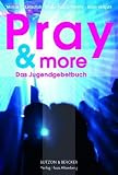 Produkt-Bild: Pray & more: Das Jugendgebetbuch
