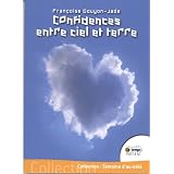 Confidences entre ciel et terrepar Fran�oise Gouyon-Jade
