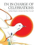 [(I'm in Charge of Celebrations )] [Author: Byrd Baylor] [Oct-1999]