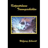 Tr�umkatzen, Traumgeschichtenvon "Wolfgang Schwerdt"