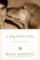 Big Little Life, A: A Memoir of a Joyful Dog