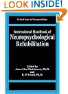 International Handbook of Neuropsychological Rehabilitation (Critical Issues in Neuropsychology)