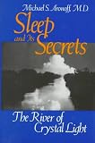 Sleep and Its Secrets: The River of Crystal Light Michael S. Aronoff