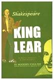 Shakespeare s King Lear Modernised and Slightly Abridged with the Complete Original