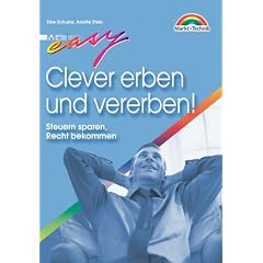 Clever erben und vererben! . Steuern sparen, Recht bekommen (Taschenbuch)