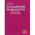 Escaladeuses de braguettes : Petit dictionnaire de la prostitution