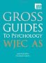 Gross Guides to Psychology: WJEC AS