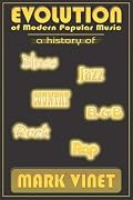 Evolution of Modern Popular Music: A history of Blues, Jazz, Country, R&B, Rock and Rap