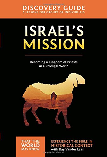 Israel's Mission Discovery Guide with DVD: A Kingdom of Priests in a Prodigal World (That the World May Know)