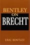 Bentley on Brecht: Paperback Book