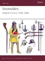Ironsides: English Cavalry 1588-1688 (Warrior)