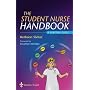 The Student Nurse Handbook: A Survival Guide