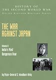 War Against Japan Volume Ii: India?S Most Dangerous Hour: History Of The Second World War: United Kingdom Military Series: Official Campaign History (History of Second World War) (v. II)