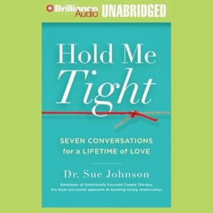 Hold Me Tight: Seven Conversations for a Lifetime of Love