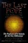 The Last Pope: The Decline and Fall of the Church of Rome : The Prophecies of St. Malachy for the New Millennium