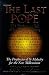 The Last Pope: The Decline and Fall of the Church of Rome : The Prophecies of St. Malachy for the New Millennium