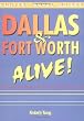 Dallas & Fort Worth Alive! (Dallas & Forth Worth Alive!)
