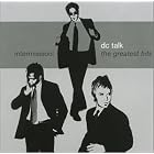 Intermission: The Greatest Hits by  dc Talk 