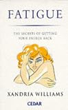 Fatigue: The Secret of Getting Your Energy Back
