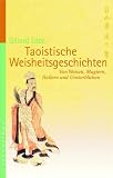 Produkt-Bild: Taoistische Weisheitsgeschichten: Von Weisen, Magiern, Heilern und Unsterblichen