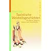 Taoistische Weisheitsgeschichten: Von Weisen, Magiern, Heilern und Unsterblichen