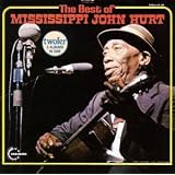 The Best of Mississippi John Hurt