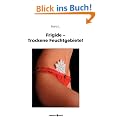 Frigide - Trockene Feuchtgebiete!