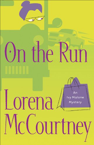 On the Run (An Ivy Malone Mystery Book #3): A Novel, by Lorena McCourtney