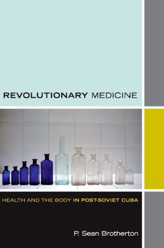 Revolutionary Medicine: Health and the Body in Post-Soviet Cuba (Experimental futures)