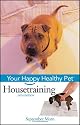 Housetraining: Your Happy Healthy Pet